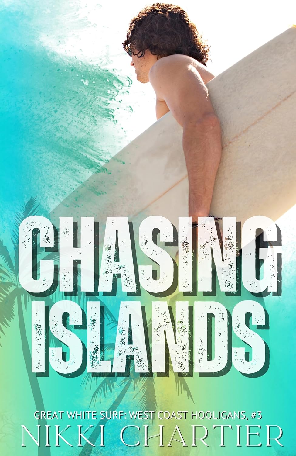 Chasing Islands (West Coast Hooligans Book 3)      Kindle Edition