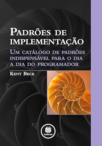 Padrões de Implementação: Um Catálogo de Padrões Indispensável para o Dia a Dia do Programador