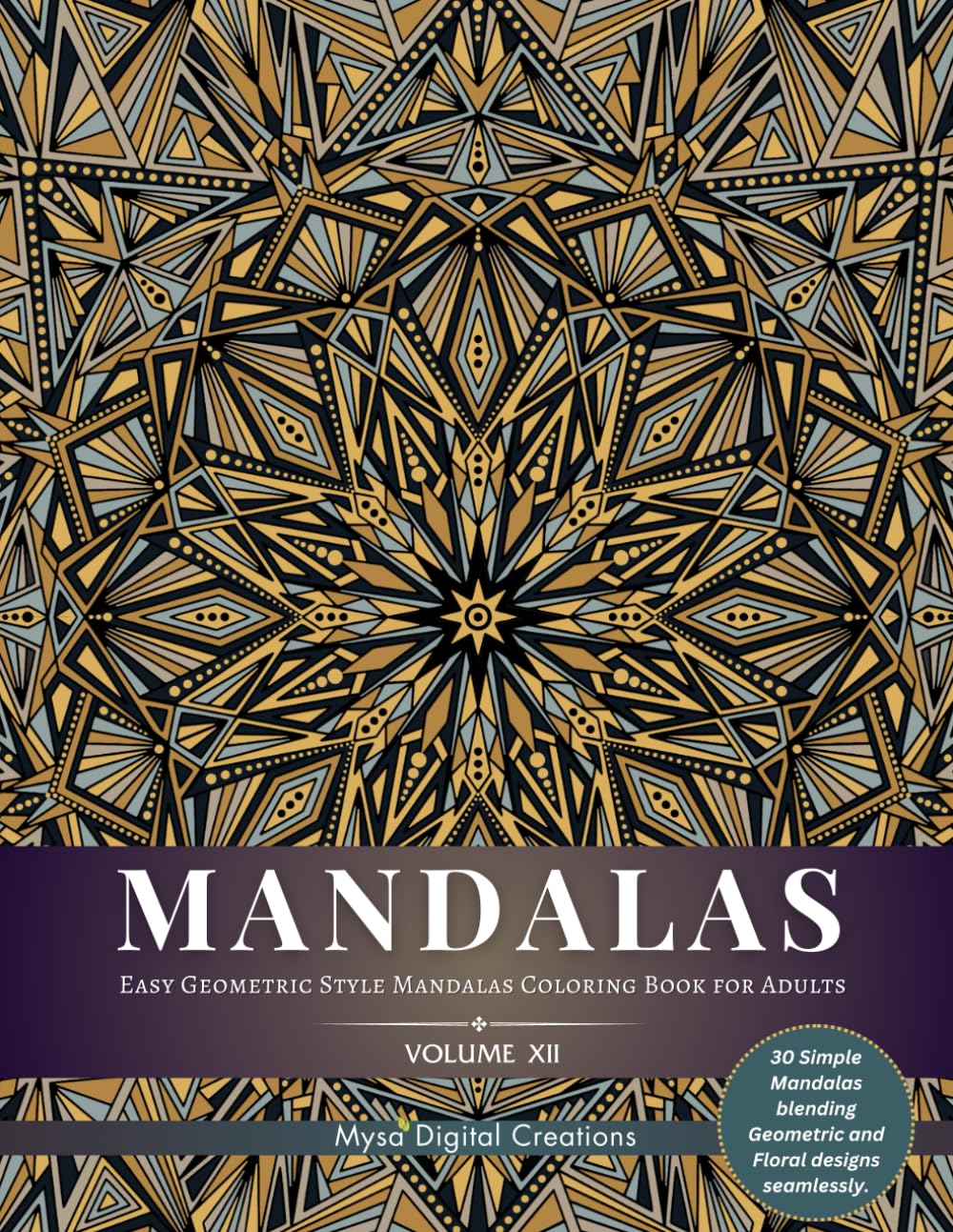 Mandalas : Easy Geometric Style Mandalas Coloring Book for Adults (Volume XII) (Mandalas Collections)