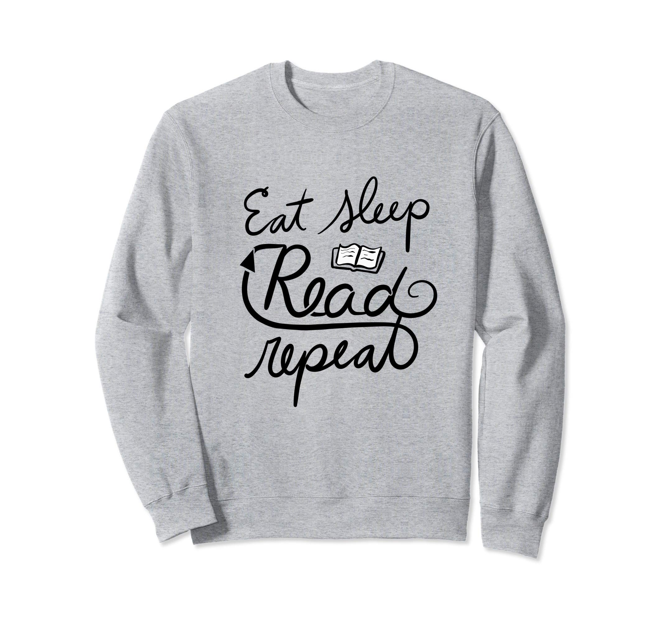 Eat Sleep Read Repeat cute readers gifts Sweatshirt