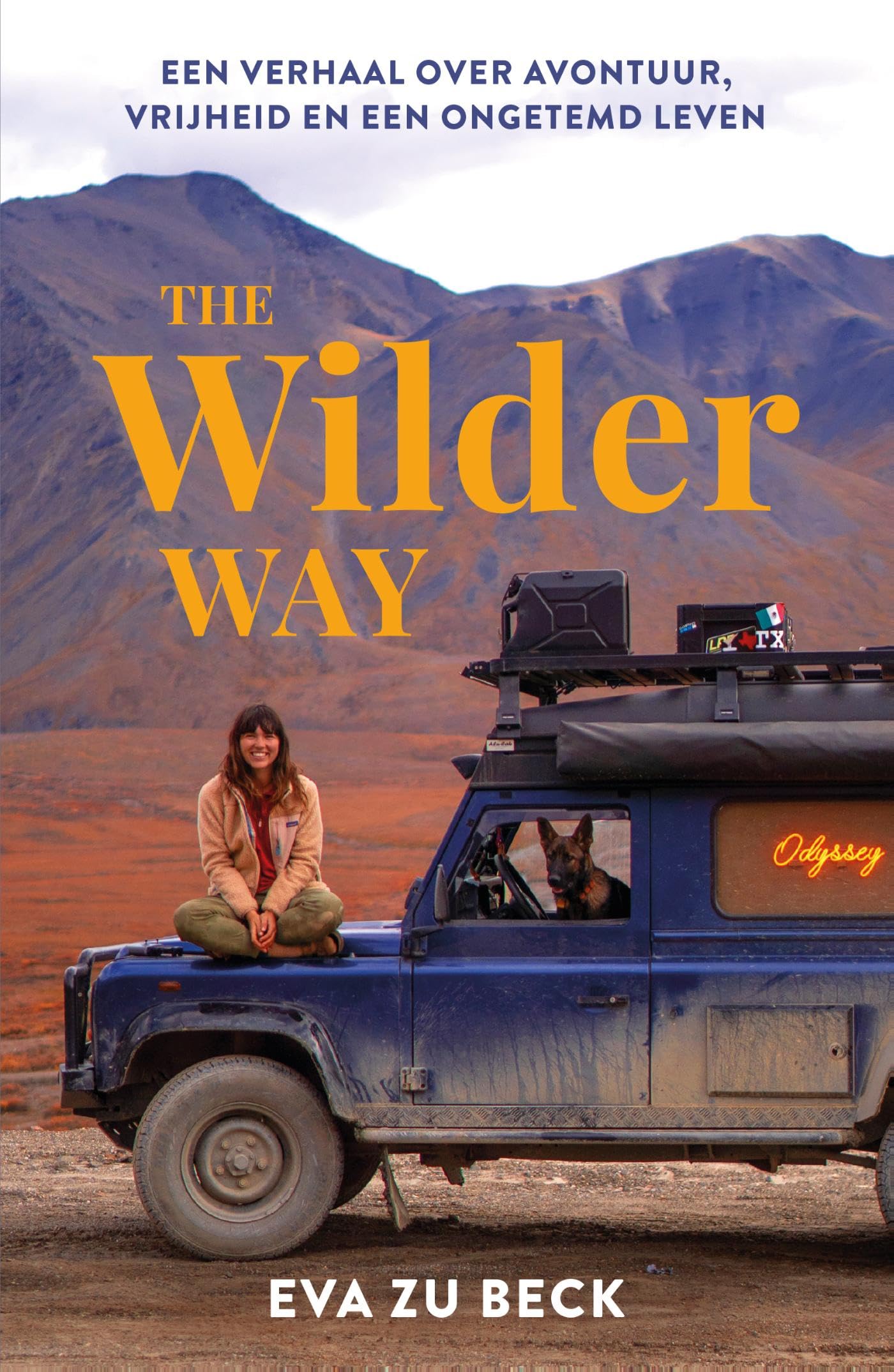 The wilder way: een verhaal over avontuur, vrijheid en een ongetemd leen