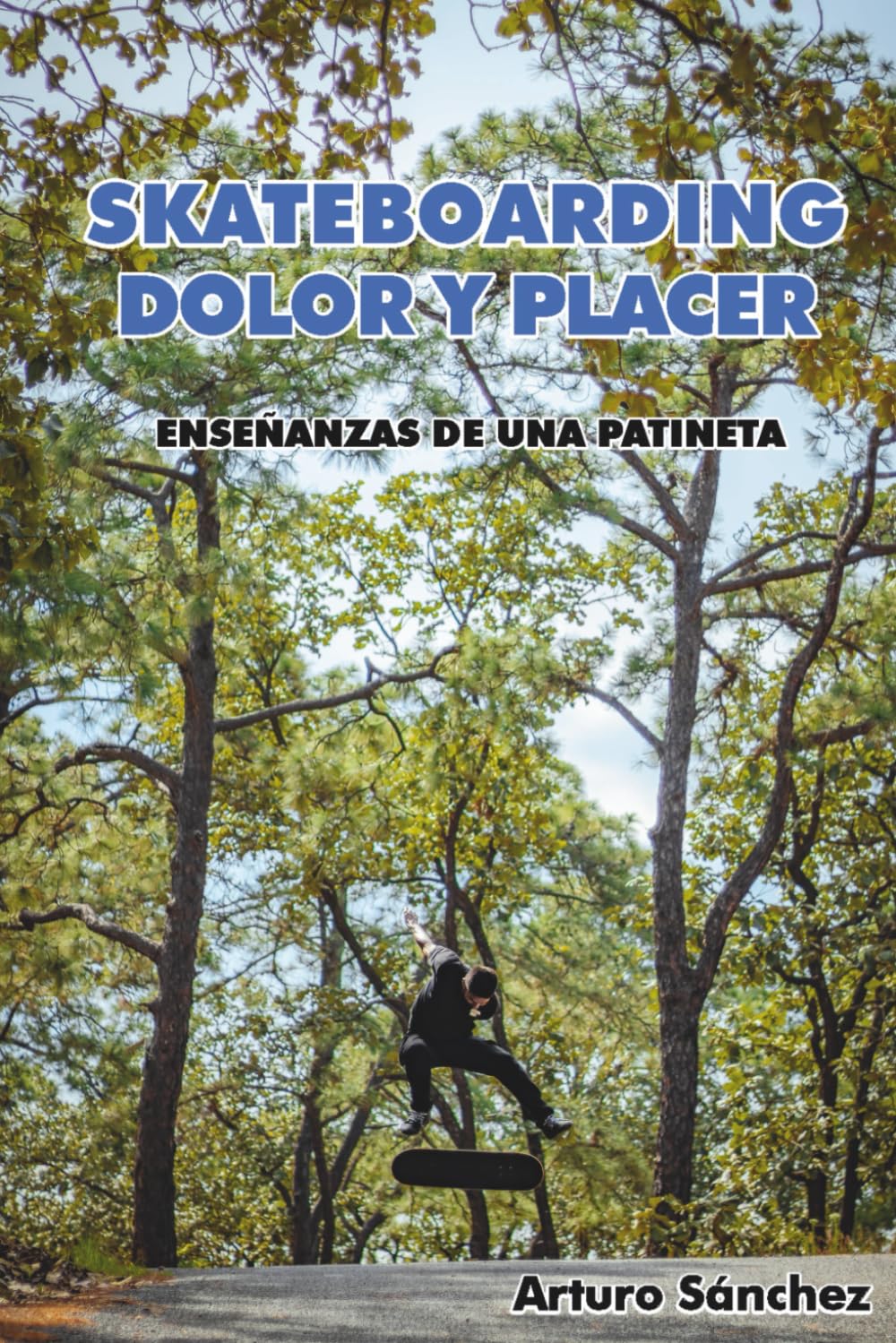Skateboarding "Dolor y Placer": Enseñanzas de una patineta