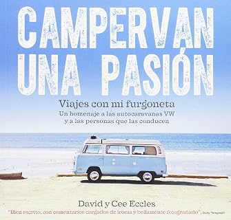 Campervan una Pasion: Viajes con Mi Furgoneta un Homenaje a las Autoca