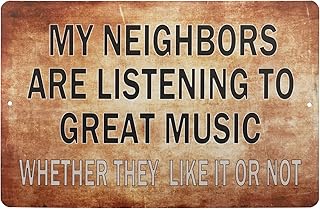 Funny Metal Tin Sign My Neighbors are Listening to Great Music Bar Man Cave Home Wall Decor 12"X8"