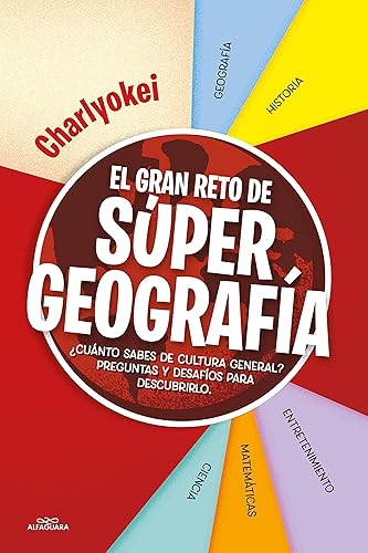 El gran reto de Super Geografía: ¿Cuánto sabes de cultura general? Preguntas y desafíos para descubrirlo (No ficción ilustrados)