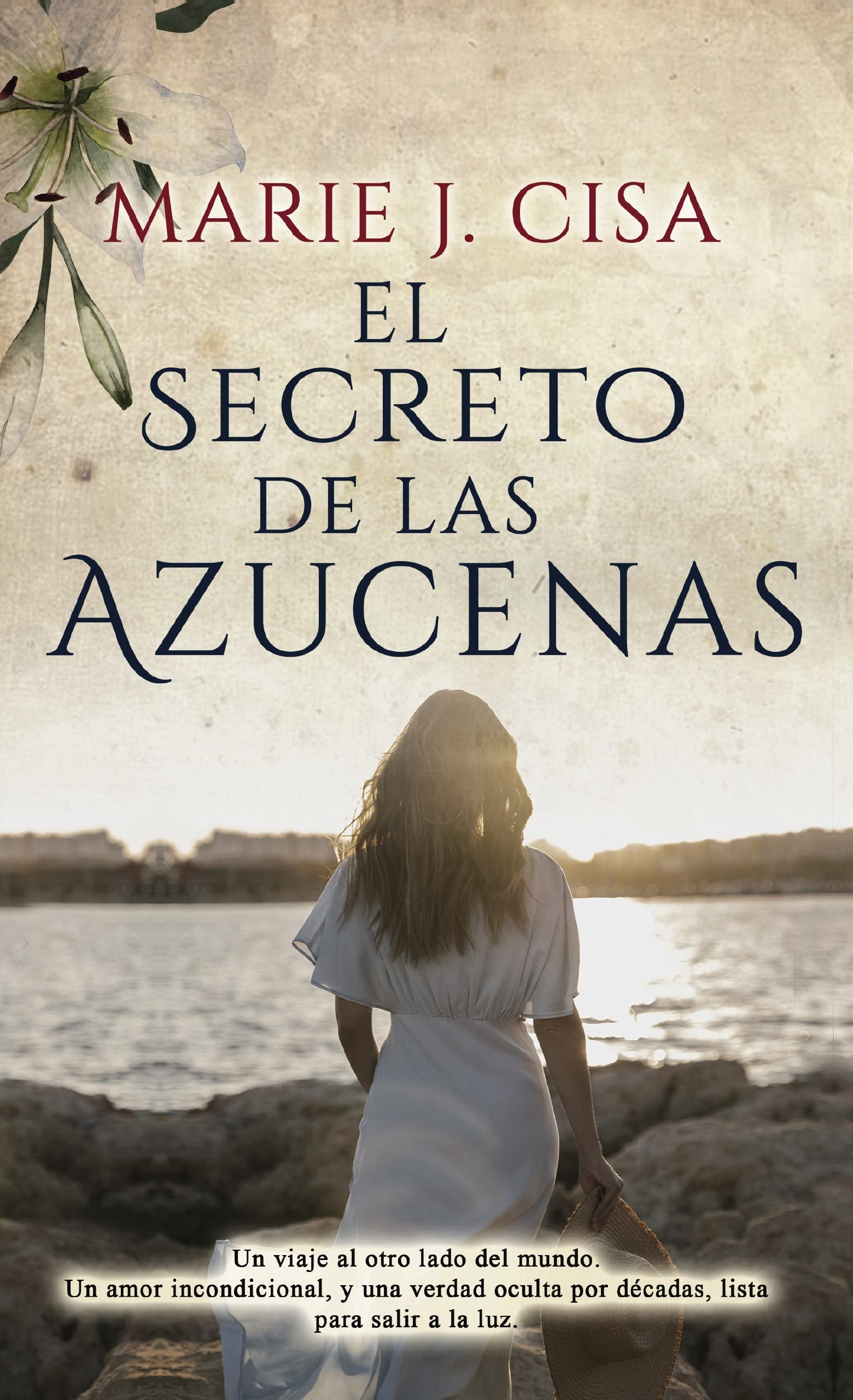 El Secreto de Las Azucenas: Romance Histórico (Trilogía Secretos nº 1) (Spanish Edition)