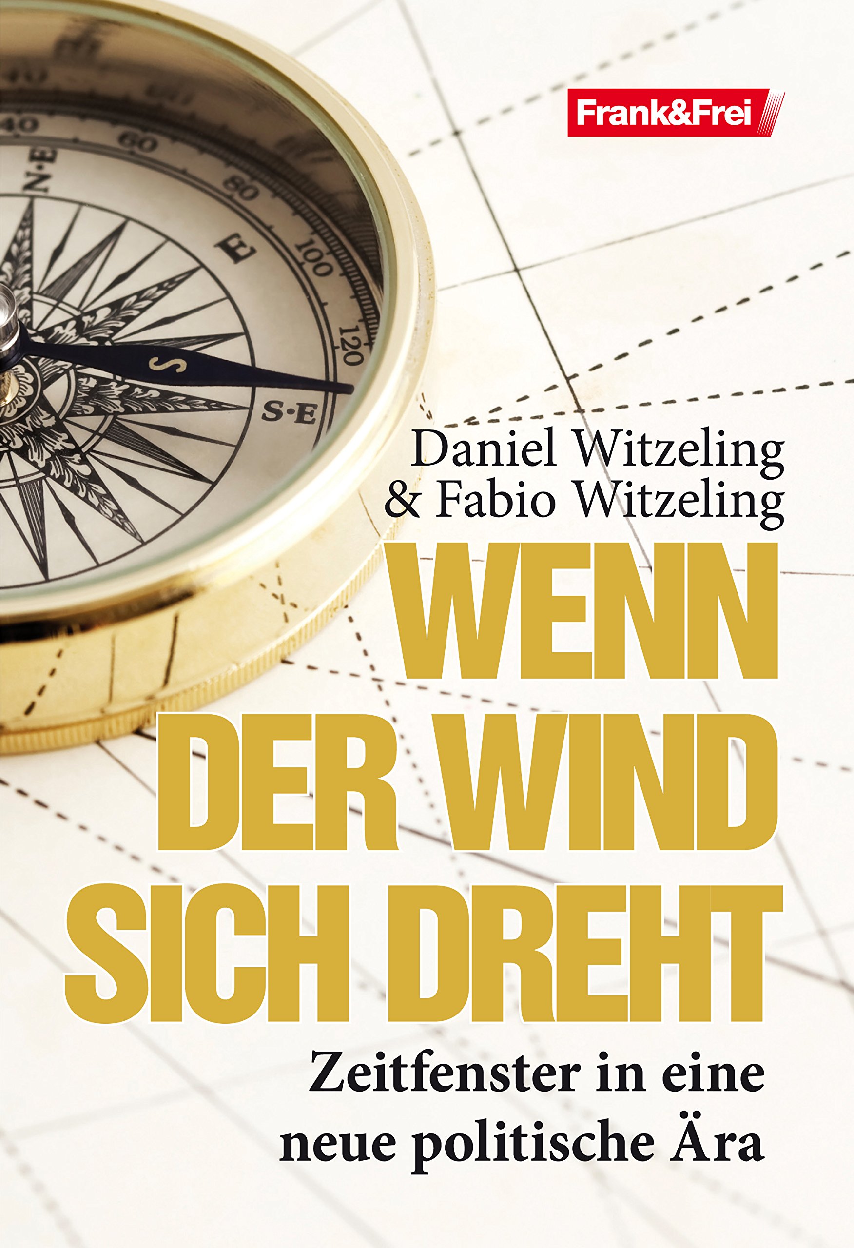Wenn der Wind sich dreht: Zeitfenster in eine neue politische Ära (German Edition)