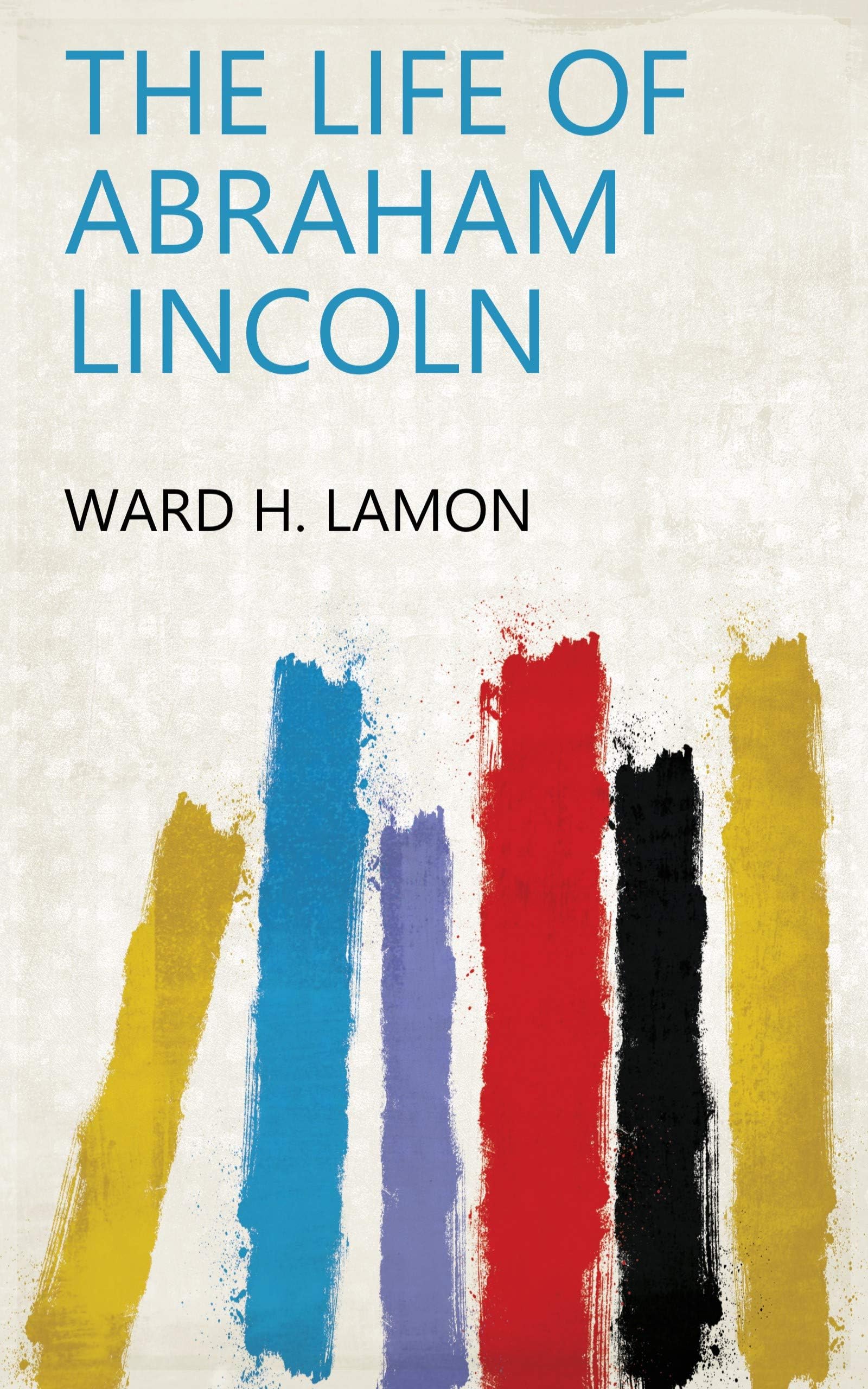 The Life of Abraham Lincoln