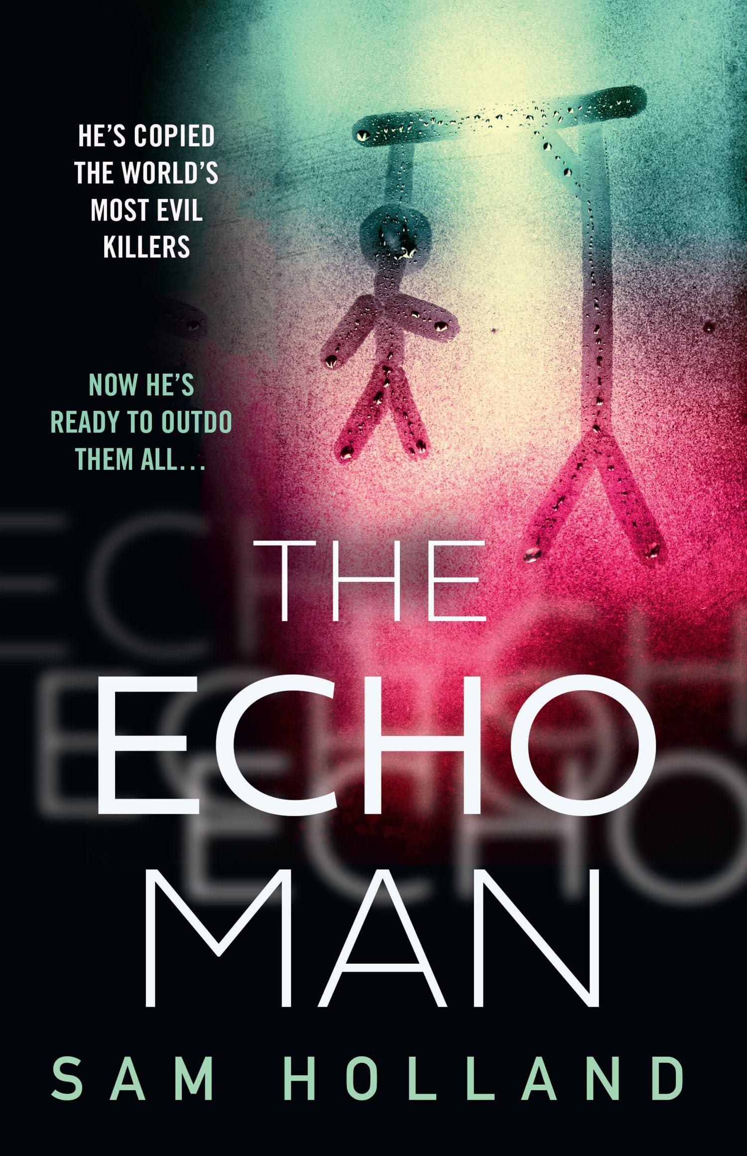 The Echo Man: The most gripping and terrifying debut serial killer thriller you will read this year!: Book 1 (Major Crimes)