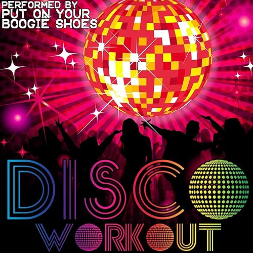 Disco Workout by Put On Your Boogie Shoes on Amazon Music Disco Workout by Put On Your Boogie Shoes on Amazon Music