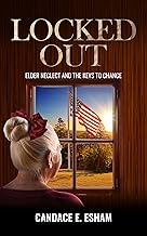 Locked Out: Elder Neglect and the Keys to Change