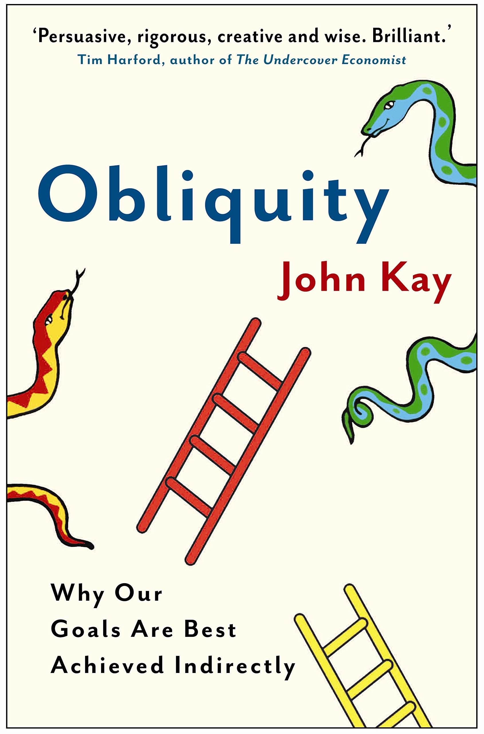 Profile Books Obliquity: Why our goals are best achieved indirectly