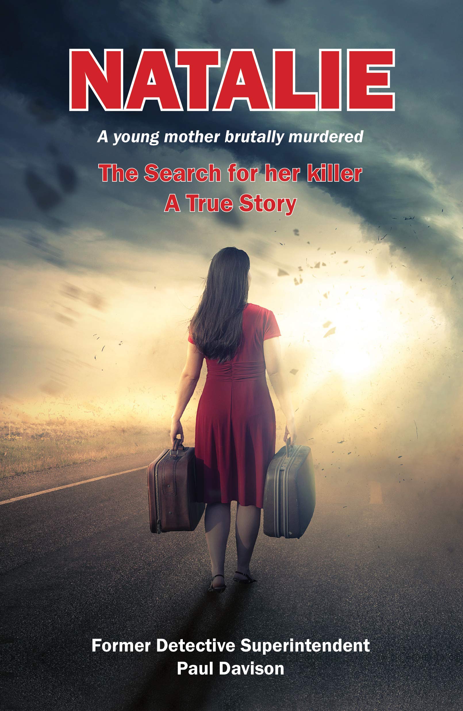 NATALIE: A young mother brutally murdered. The Search for her killer. A True Story
