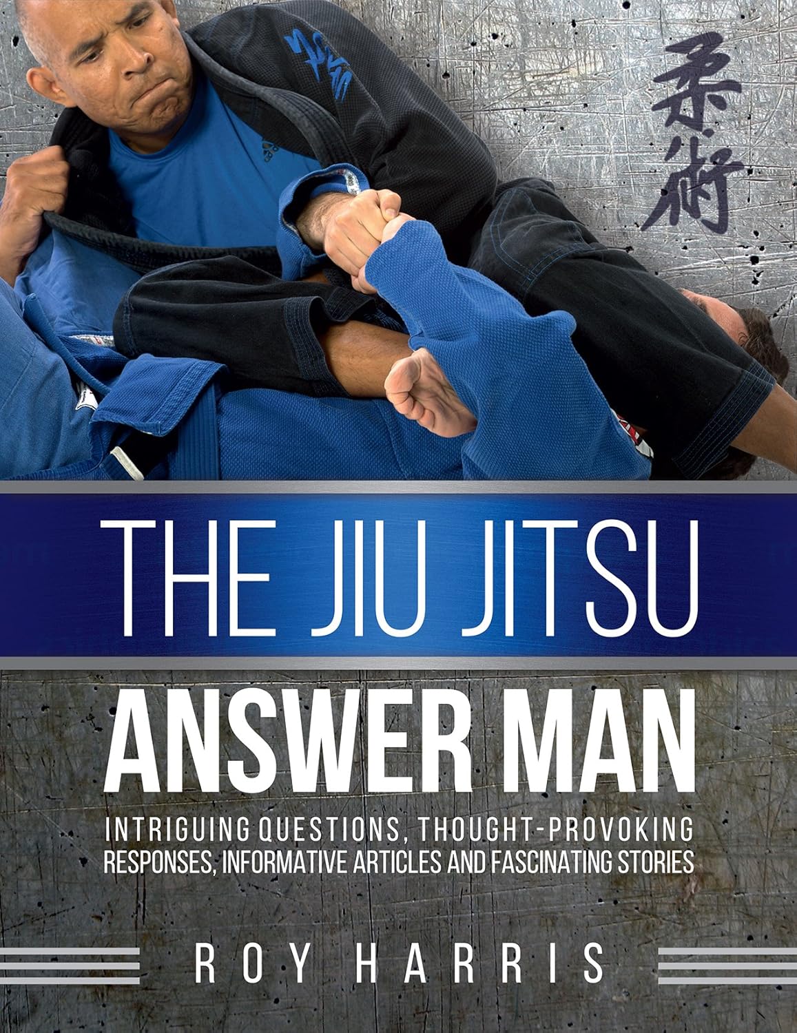 The Jiu Jitsu Answer Man Intriguing Questions, ThoughtProvoking Responses