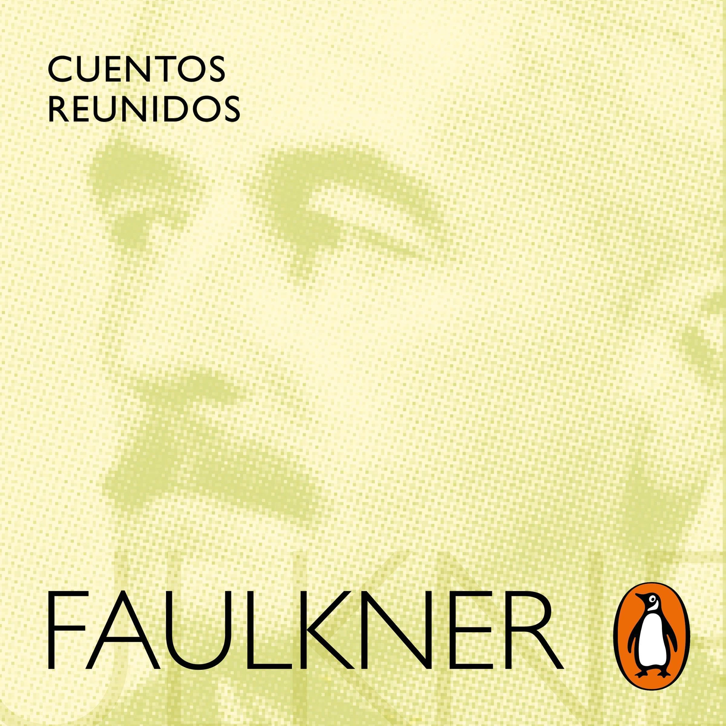 Cuentos reunidos [Collected Stories of William Faulkner]