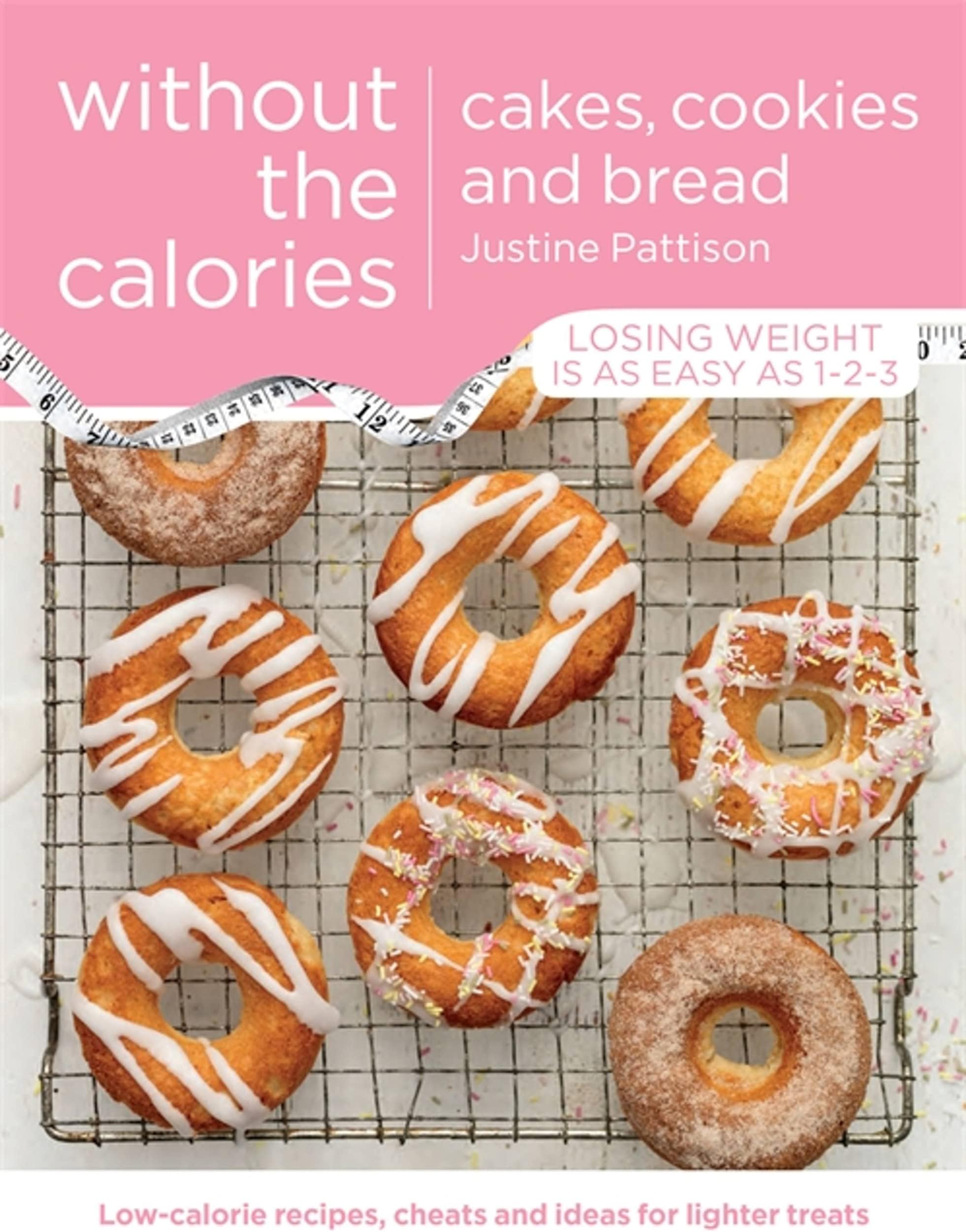 Cakes, Cookies and Bread Without the Calories