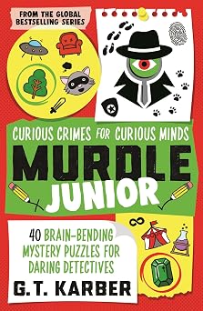 Murdle Junior Curious Crimes for Curious Minds From the SUNDAY TIMES BESTSELLING SERIES