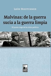 Malvinas: de la guerra sucia a la guerra limpia: El punto ciego de la crítica política (Contracorrientes) (Spanish Edition)