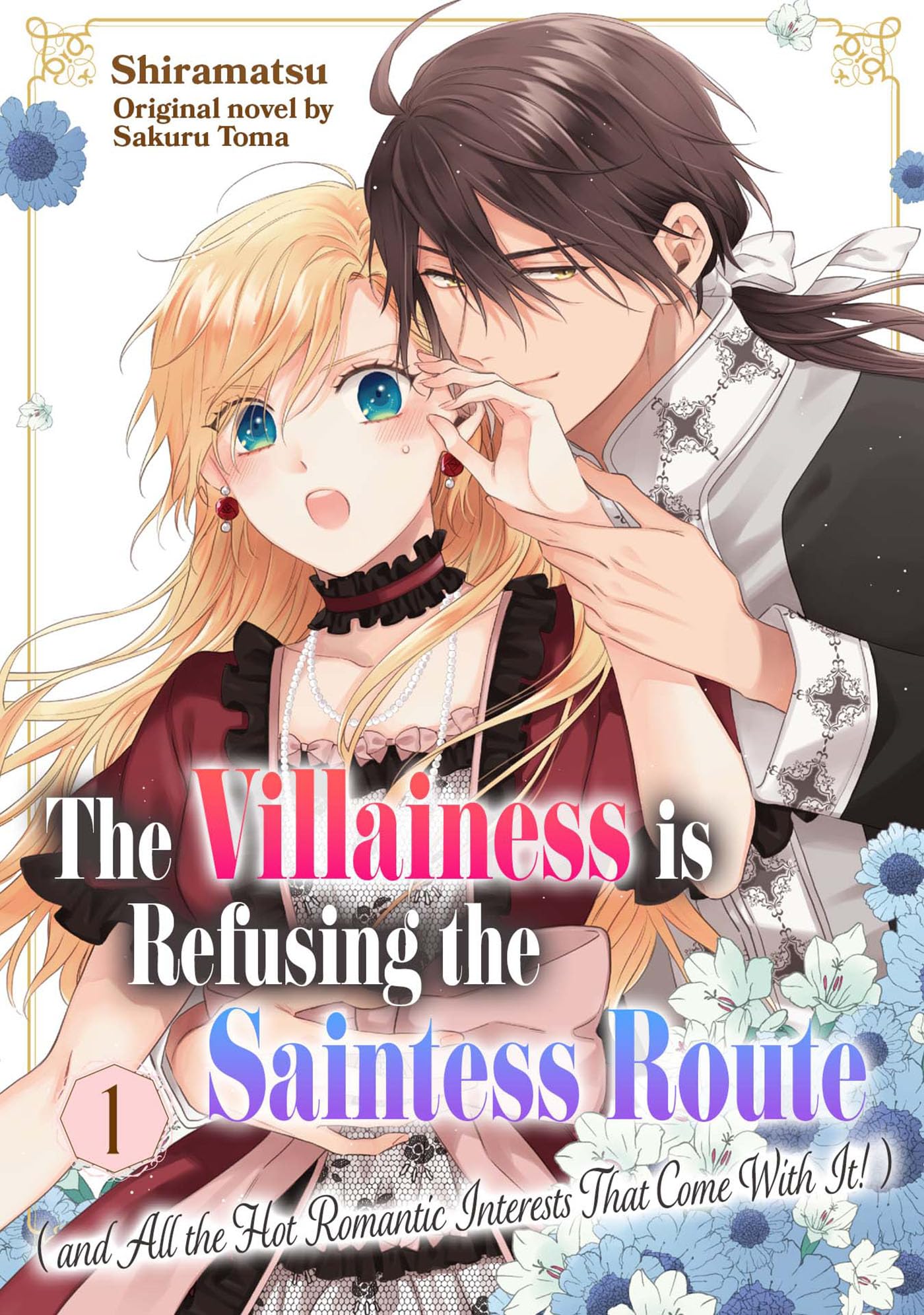 The Villainess is Refusing the Saintess Route (and All the Hot Romantic Interests That Come With It!) Vol.1