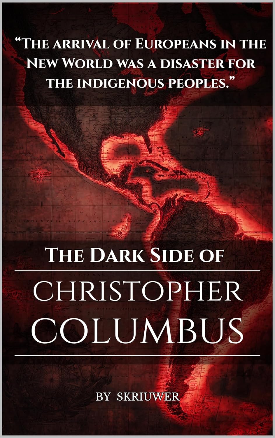 The Dark Side of Christopher Columbus: Re-evaluating the Discovery Narrative
