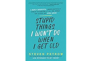 Stupid Things I Won't Do When I Get Old