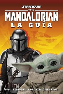 Star Wars the Mandalorian la Guia: Explora la Galaxia con Grogu