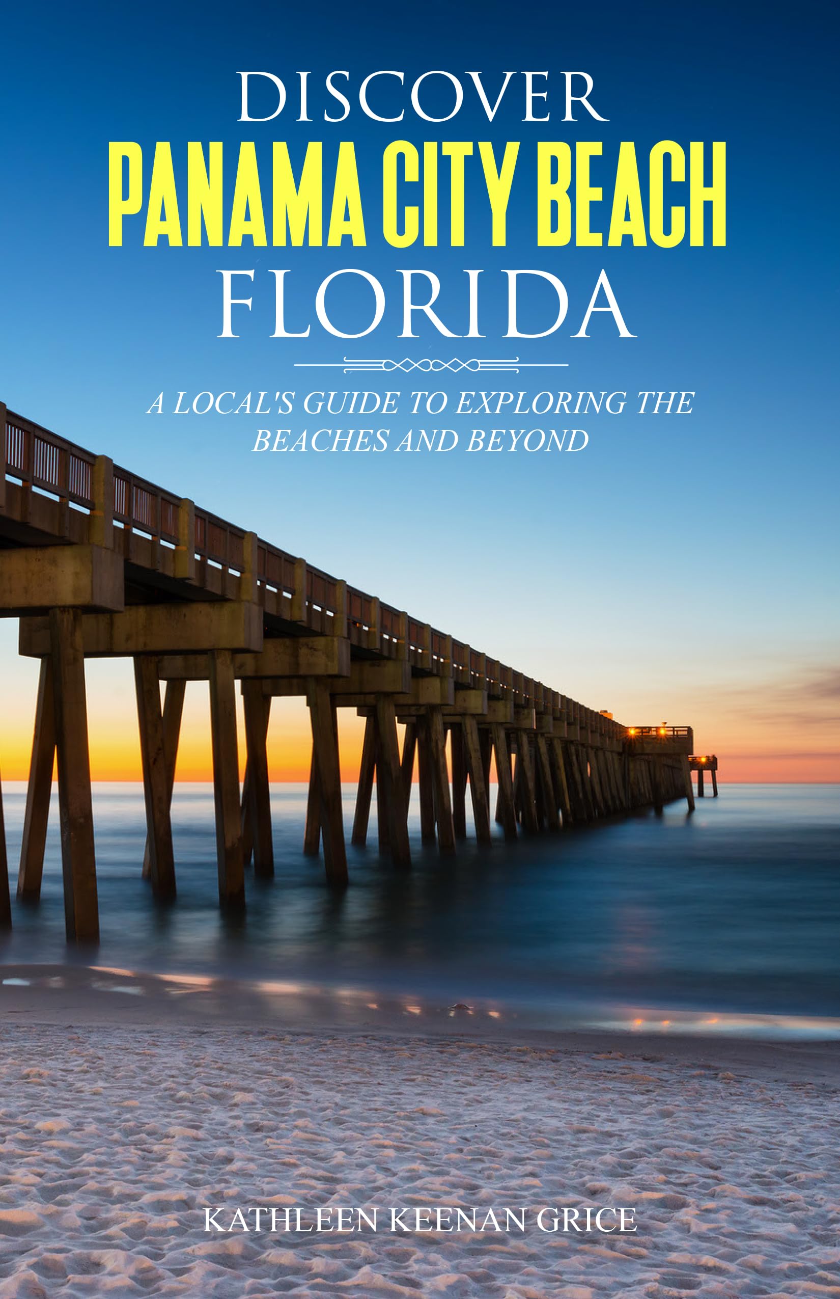 Discover Panama City Beach, Florida: A Local's Guide to Exploring the Beaches and Beyond