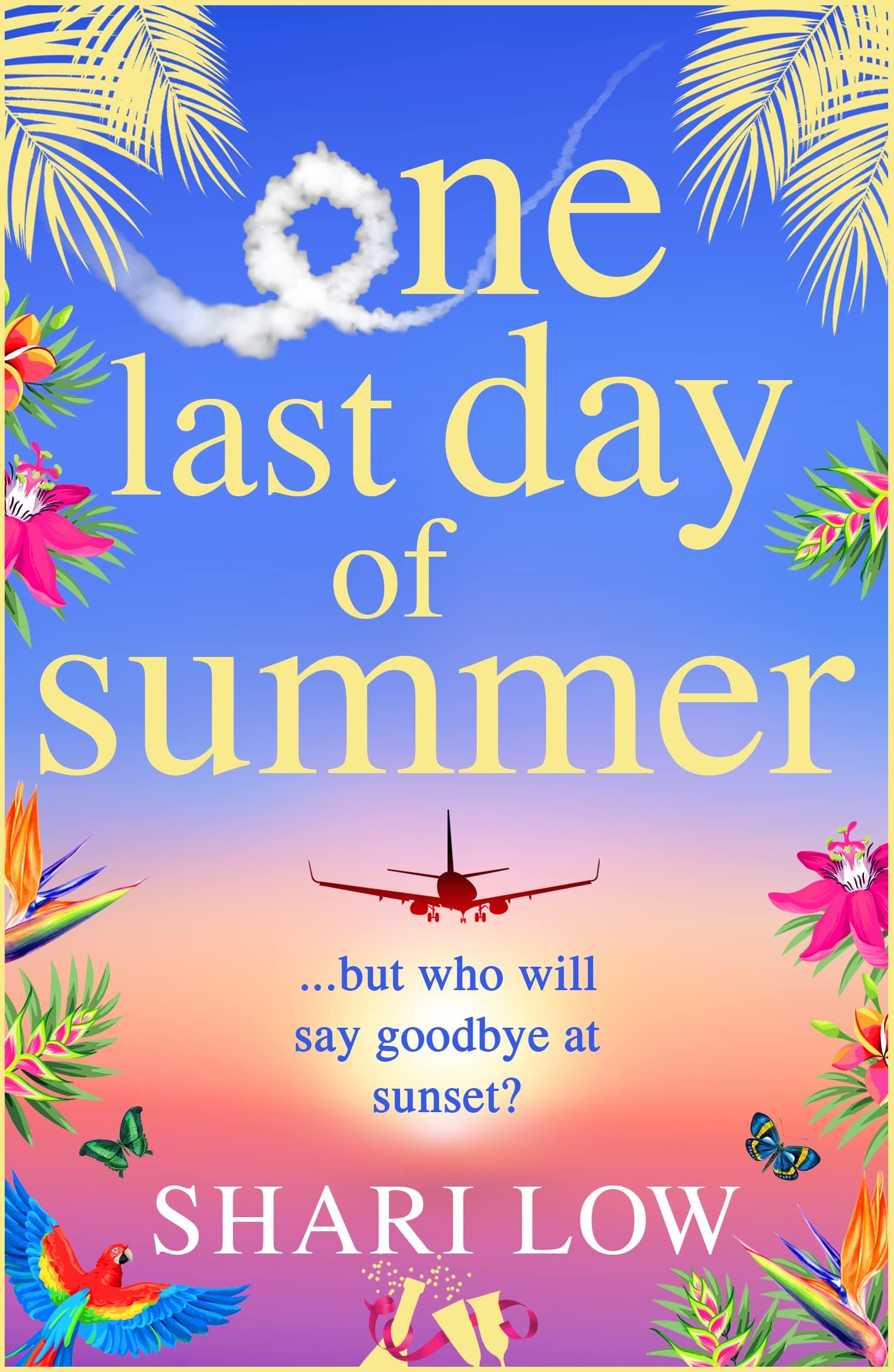 One Last Day of Summer: A novel of love, family and friendship from #1 bestseller Shari Low