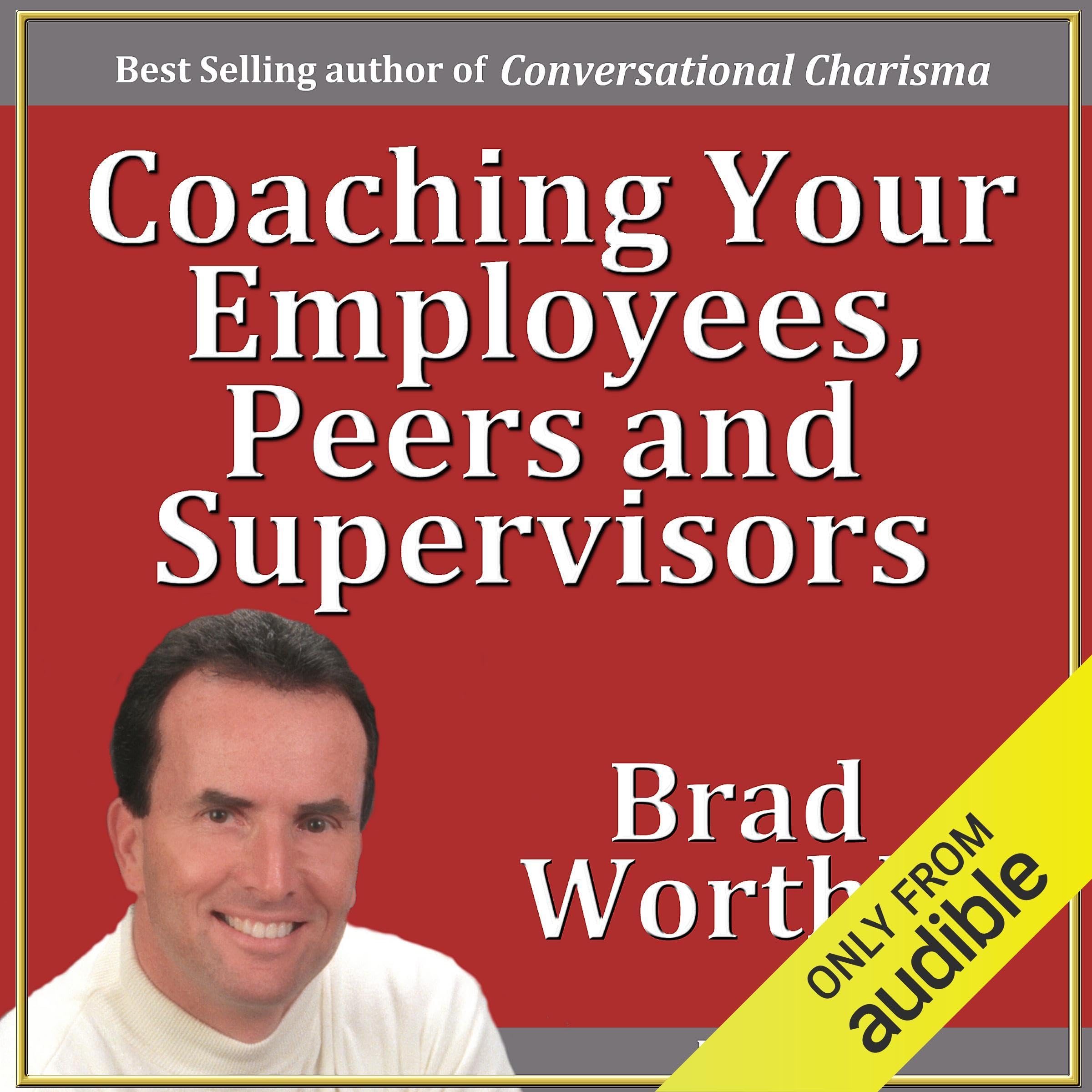 Cover art for Coaching Your Employees, Peers, and Supervisors