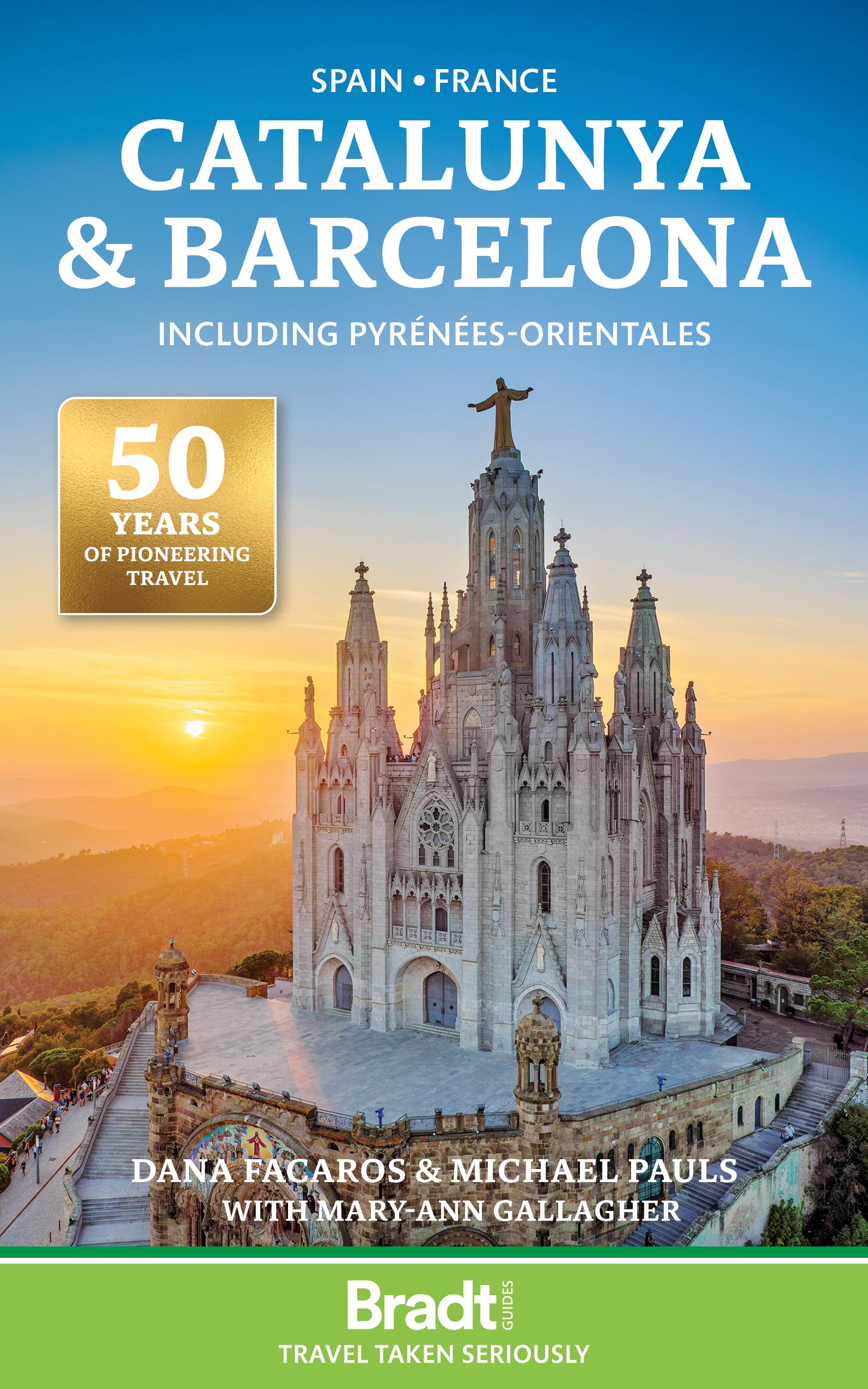 Bradt Spain * France: Catalunya & Barcelona (Travel Guide) including Pyrénées-Orientales (Bradt Travel Guides)