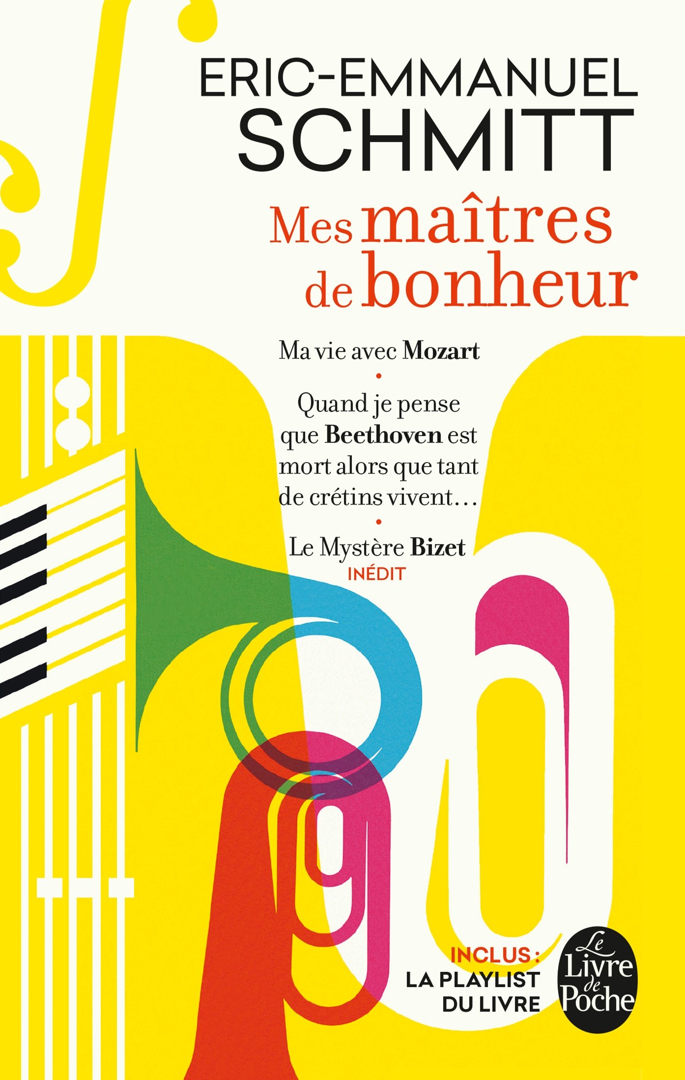 Mes maitres de bonheur (Littérature): Ma vie avec Mozart ; Quand je pense que Beethoven est mort alors que tant de crétins vivent... ; Le mystère Bizet