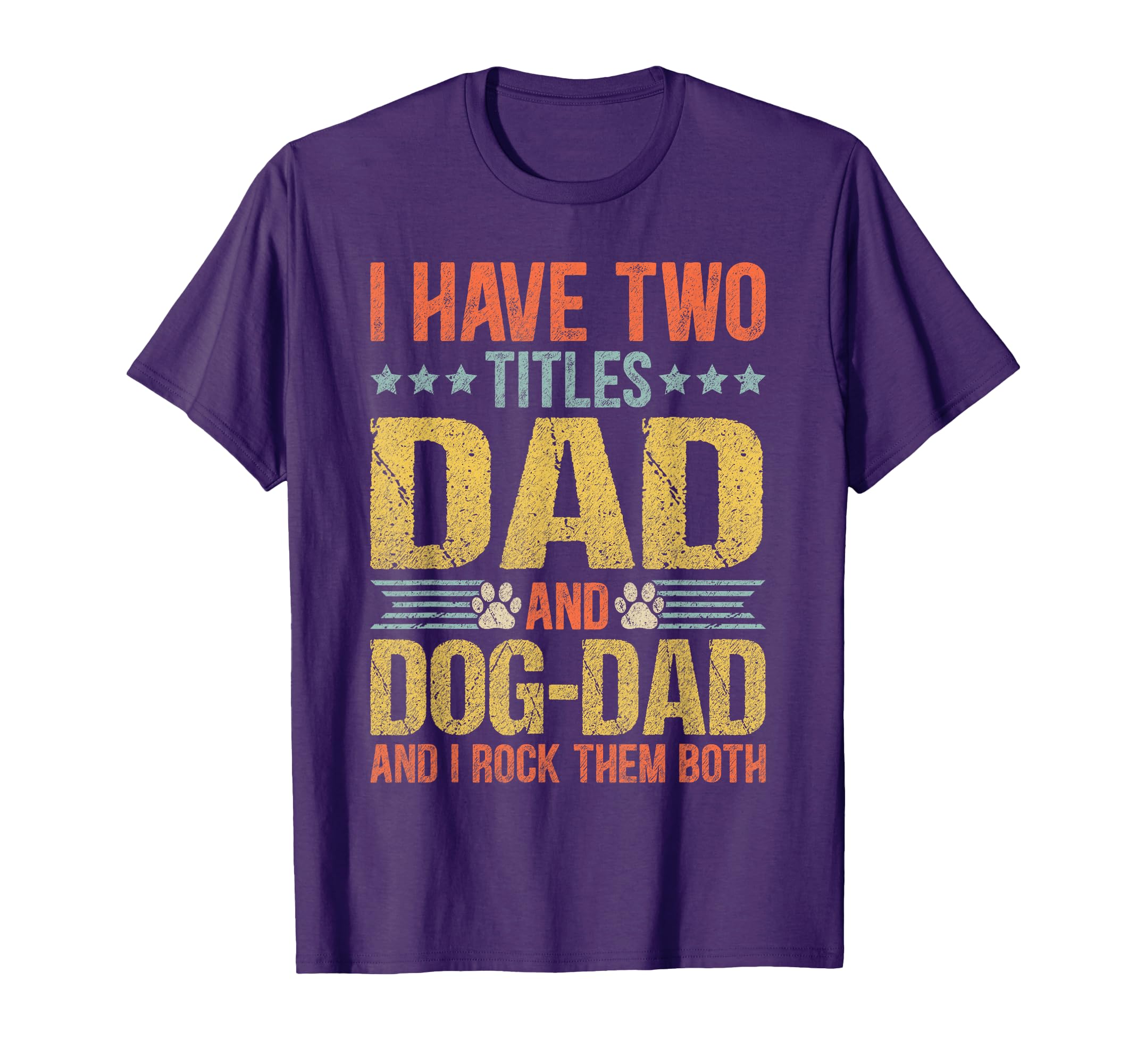 Dog Lover Dad Funny Puppy Father Quote Fathers Day Saying T-Shirt