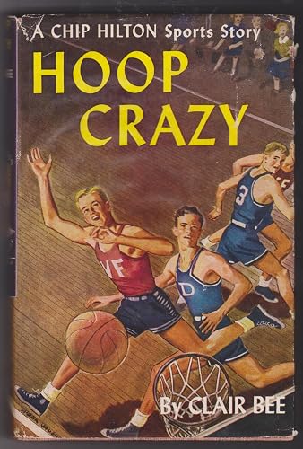 Hoop Crazy: The Lives of Clair Bee and Chip Hilton (Sport, Culture, and Society)