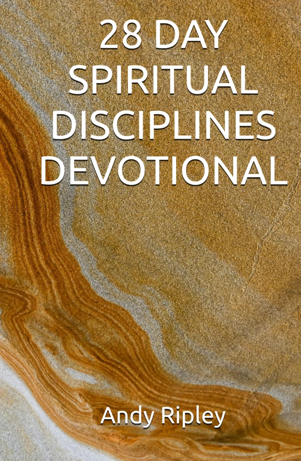28 DAY SPIRITUAL DISCIPLINES DEVOTIONAL