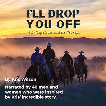 I'll Drop You Off: A 40-Day Devotional for Cowboys Audiobook by Kris Wilson episode artwork