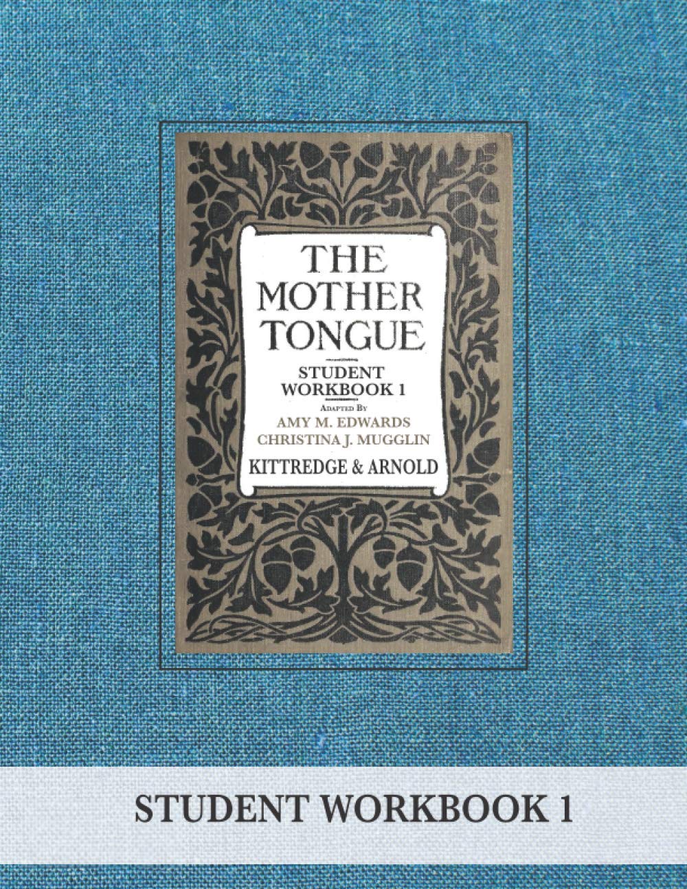 The Mother Tongue Student Workbook 1