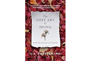The Journey of Peaceful Passing: Rediscovering the Lost Art of Dying