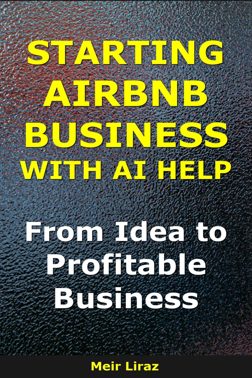 How to Start an Airbnb Business With AI Help: From Idea to Profitable Business (BizMove)