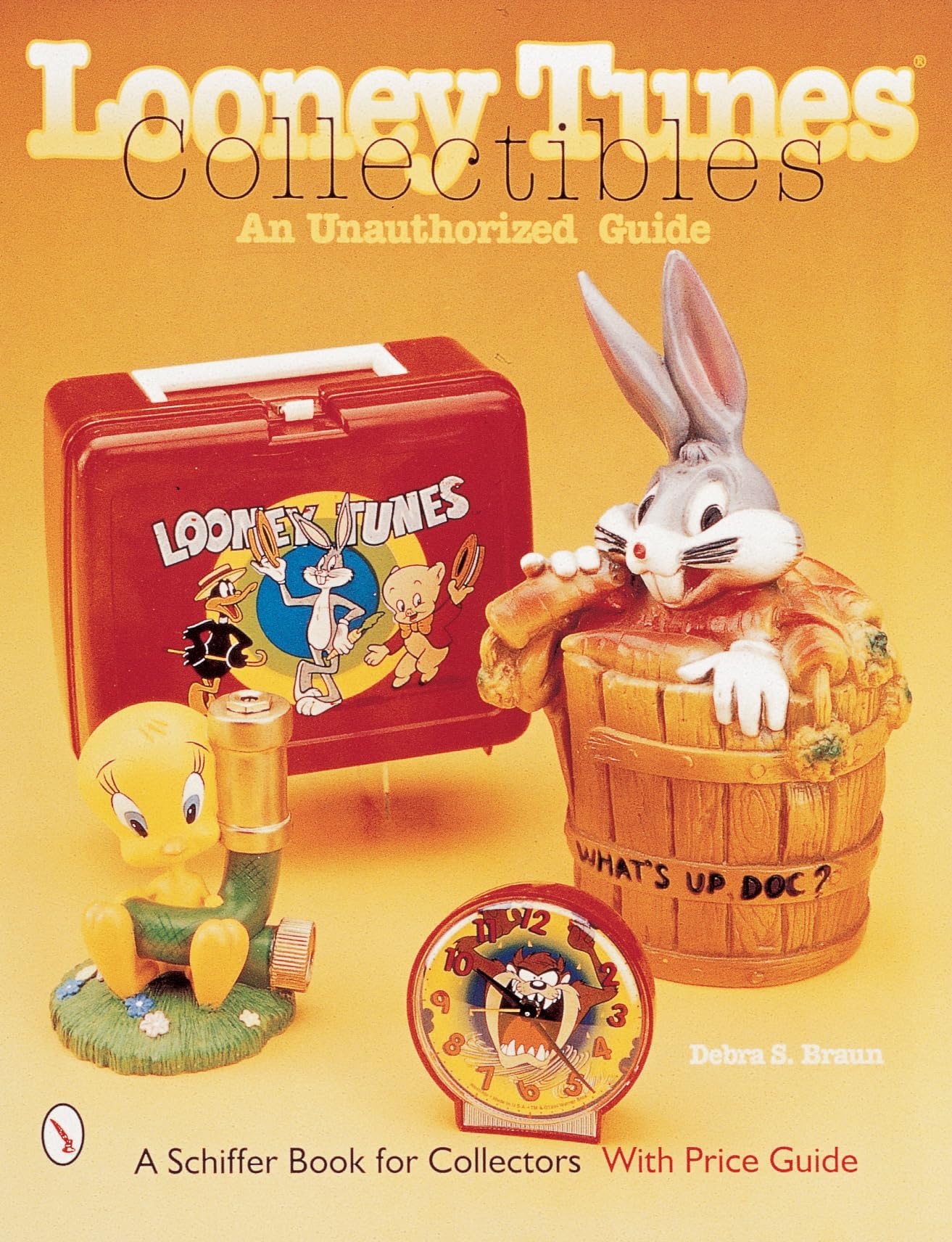 LOONEY TUNES COLLECTIBLES: Unauthorised Guide (Schiffer Book for Collectors)