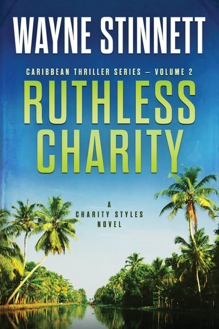 Ruthless Charity: A Charity Styles Novel: Volume 2 (Caribbean Thriller Series)