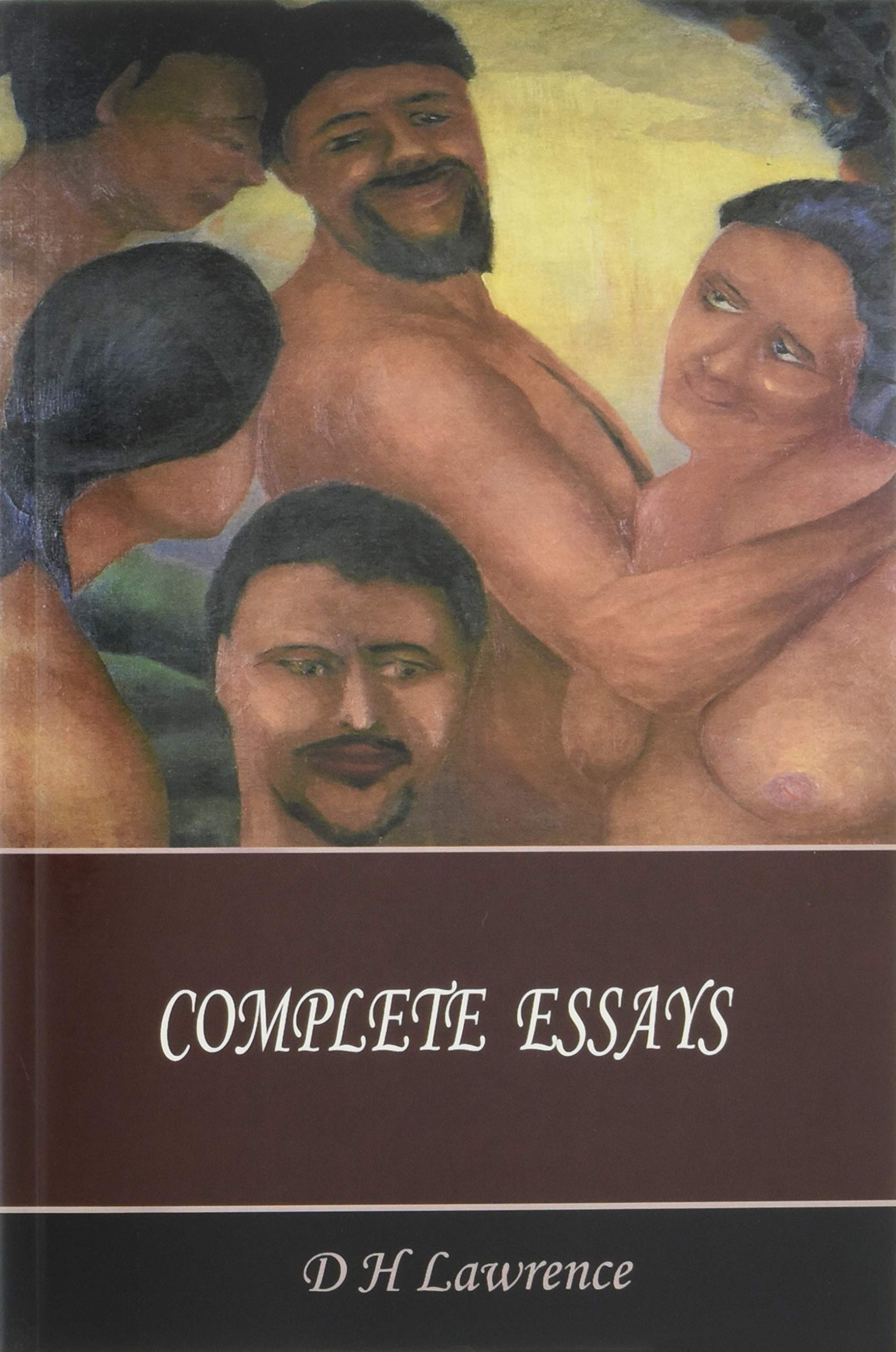 D H Lawrence Complete Essays