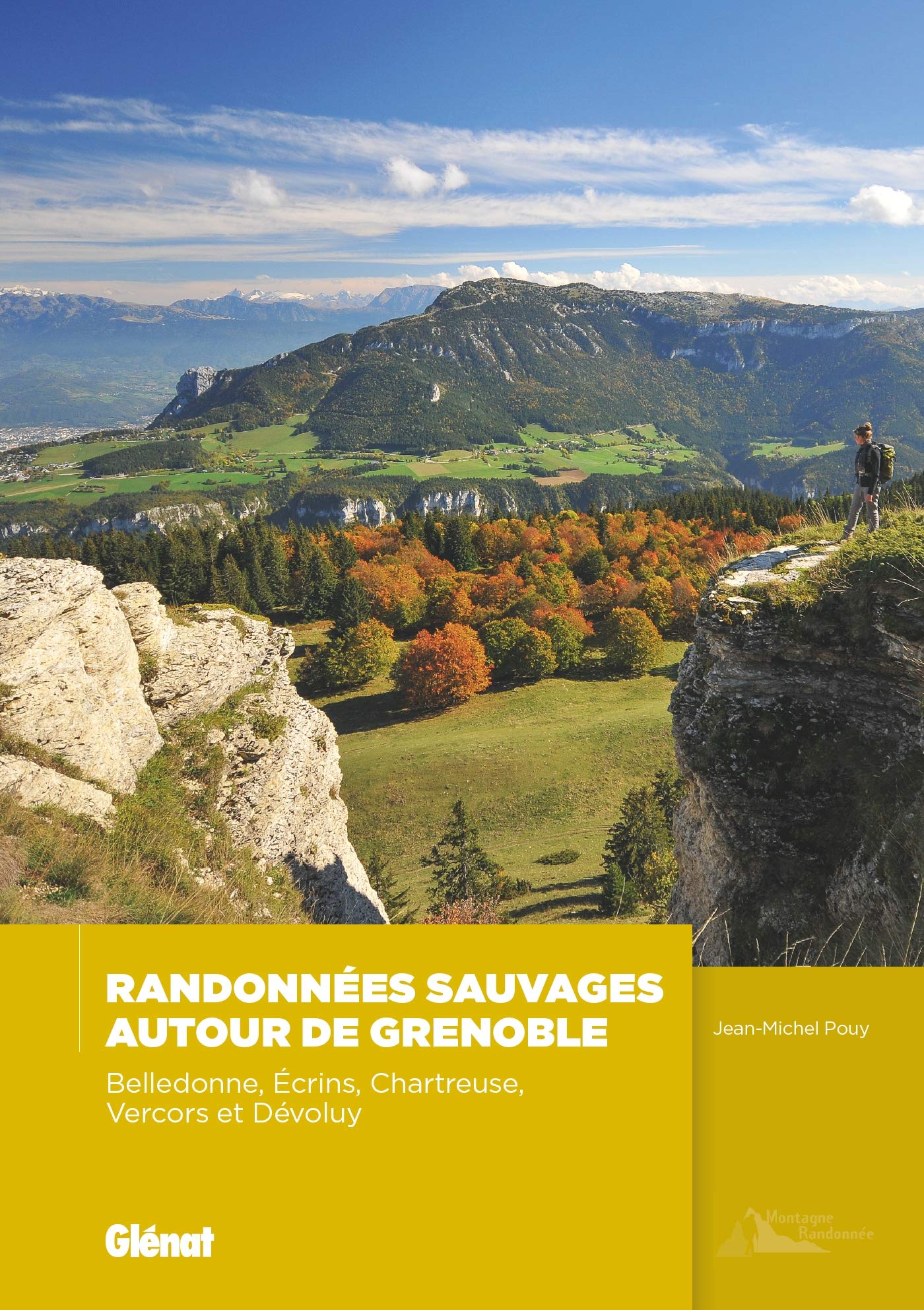 Randonnées sauvages autour de Grenoble (2e ed): Massifs de Belledonne, Ecrins, Vercors, Chartreuse, Dévoluy