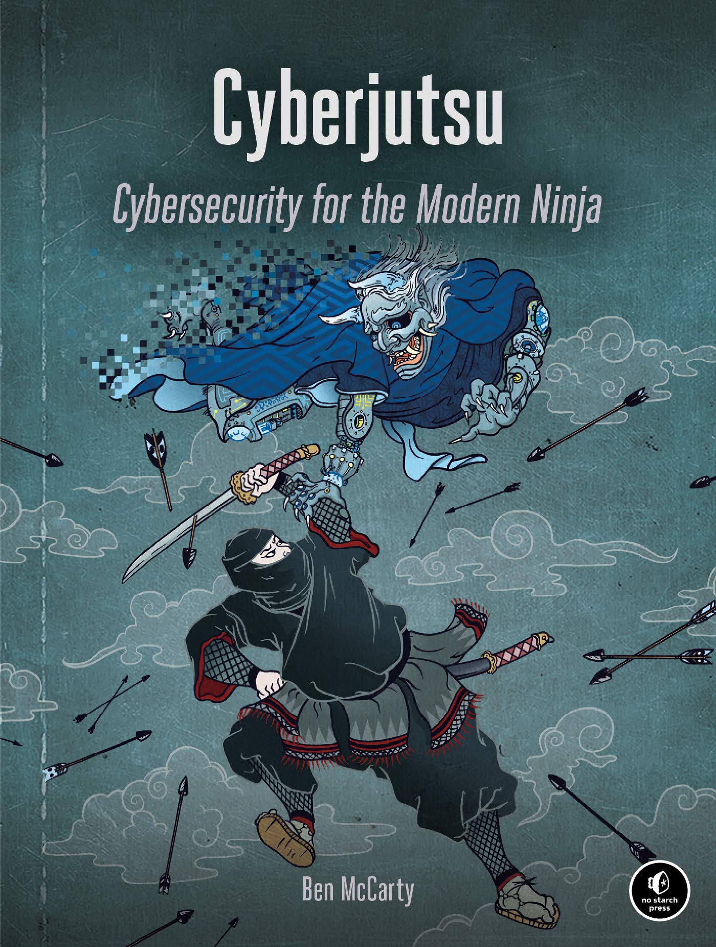 No Starch Press Cyberjutsu: Cybersecurity for the Modern Ninja