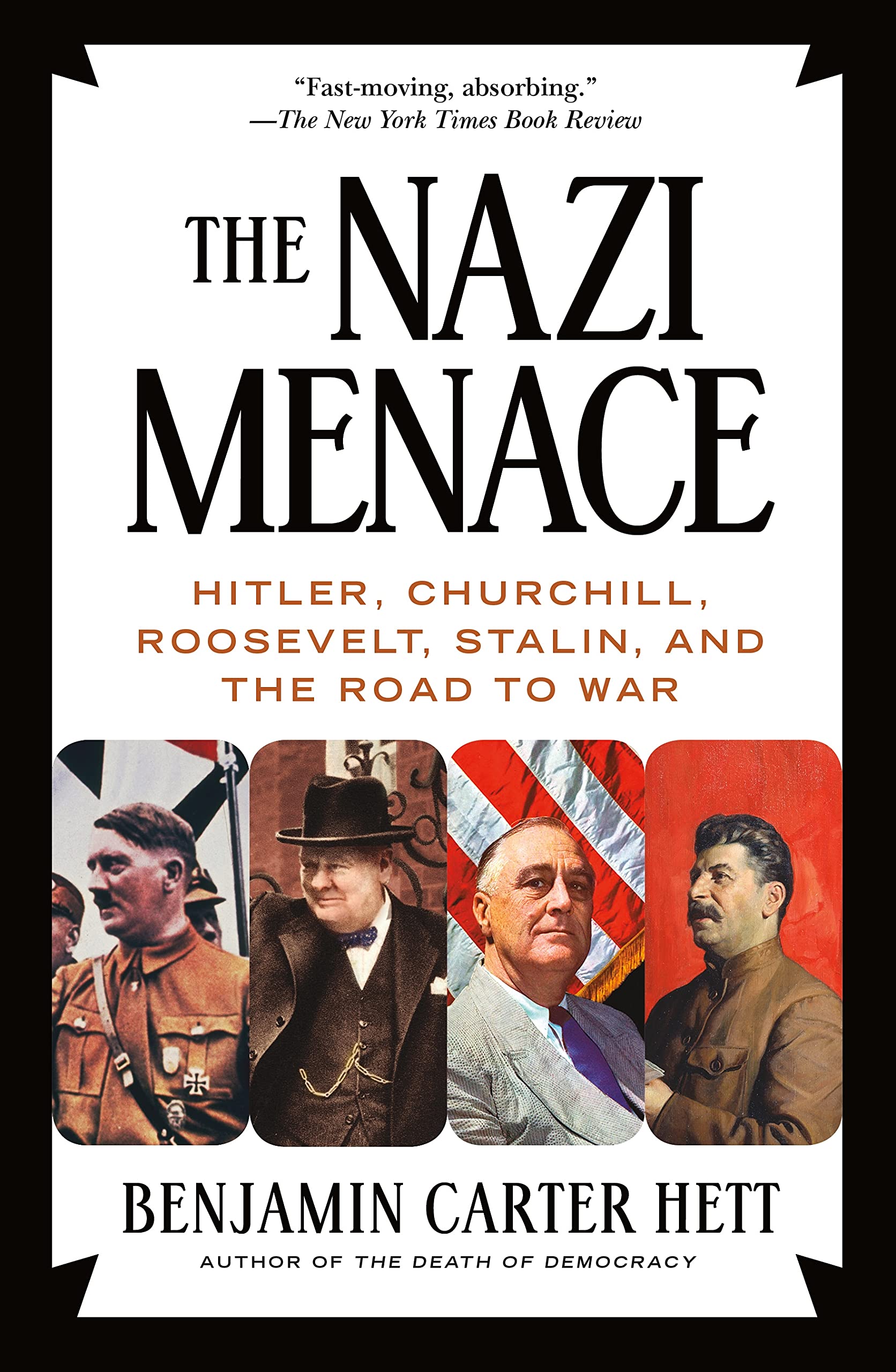 Nazi Menace: Hitler, Churchill, Roosevelt, Stalin, and the Road to War
