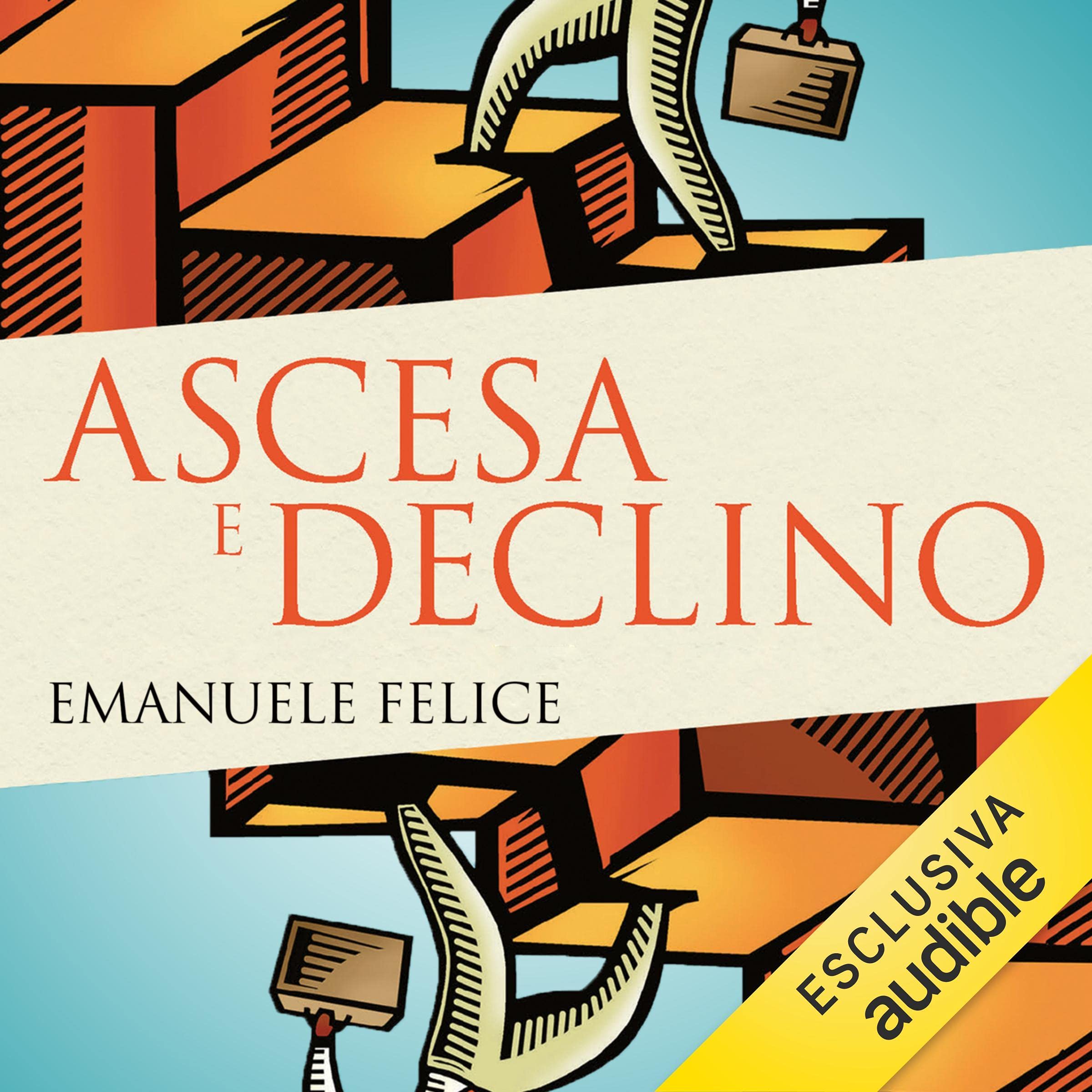 Ascesa e declino: Storia economica d'Italia