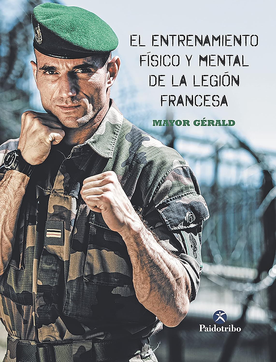 El entrenamiento físico y mental de la Legión Francesa (Preparación Física) (Spanish Edition)