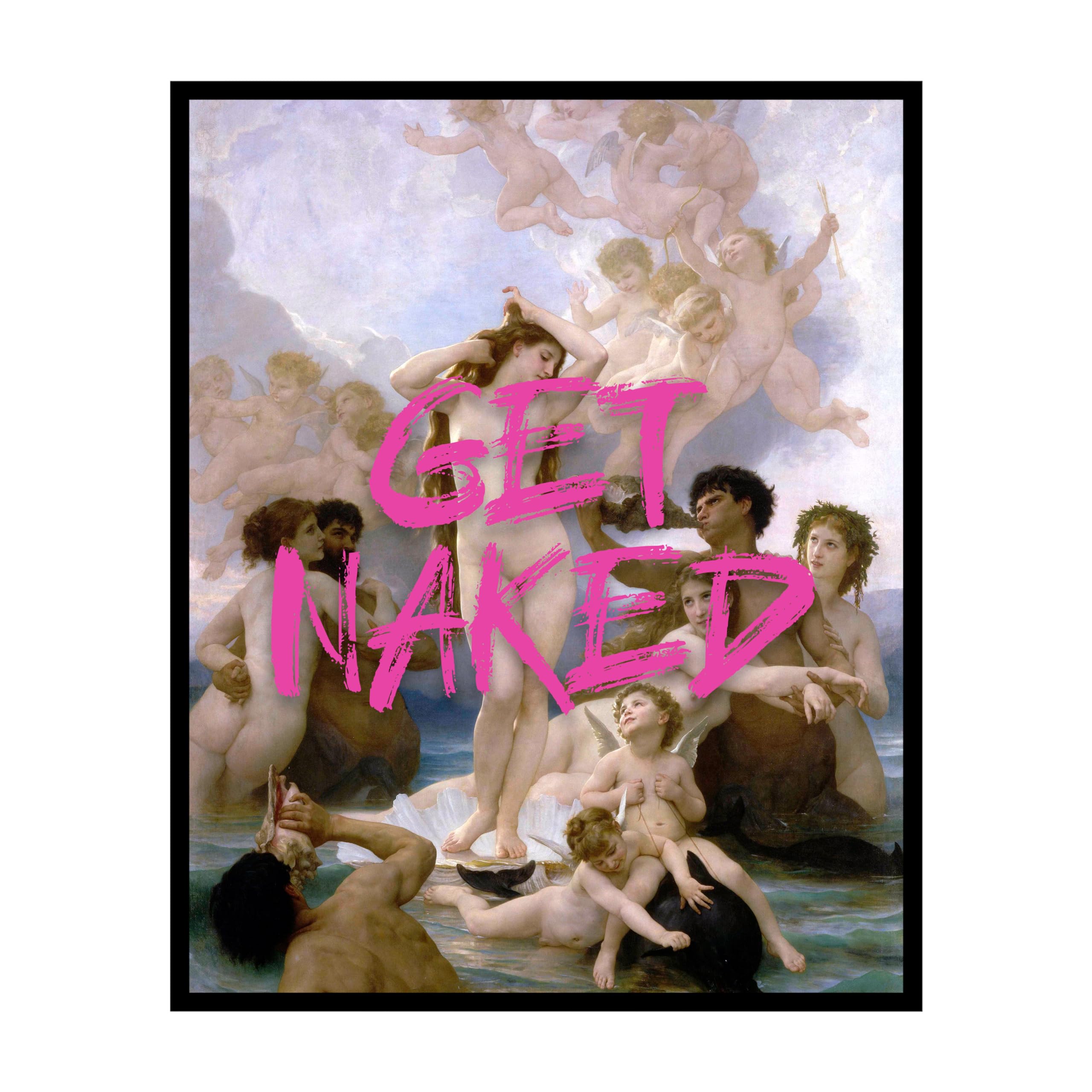 Poster Master The Birth of Venus Poster - Get Naked Print - Altered Art - Trendy Art - Modern Art - Pop Art - Gift for Men & Women - Funny Wall Decor for Bathroom or Bedroom - 8x10 UNFRAMED Wall Art