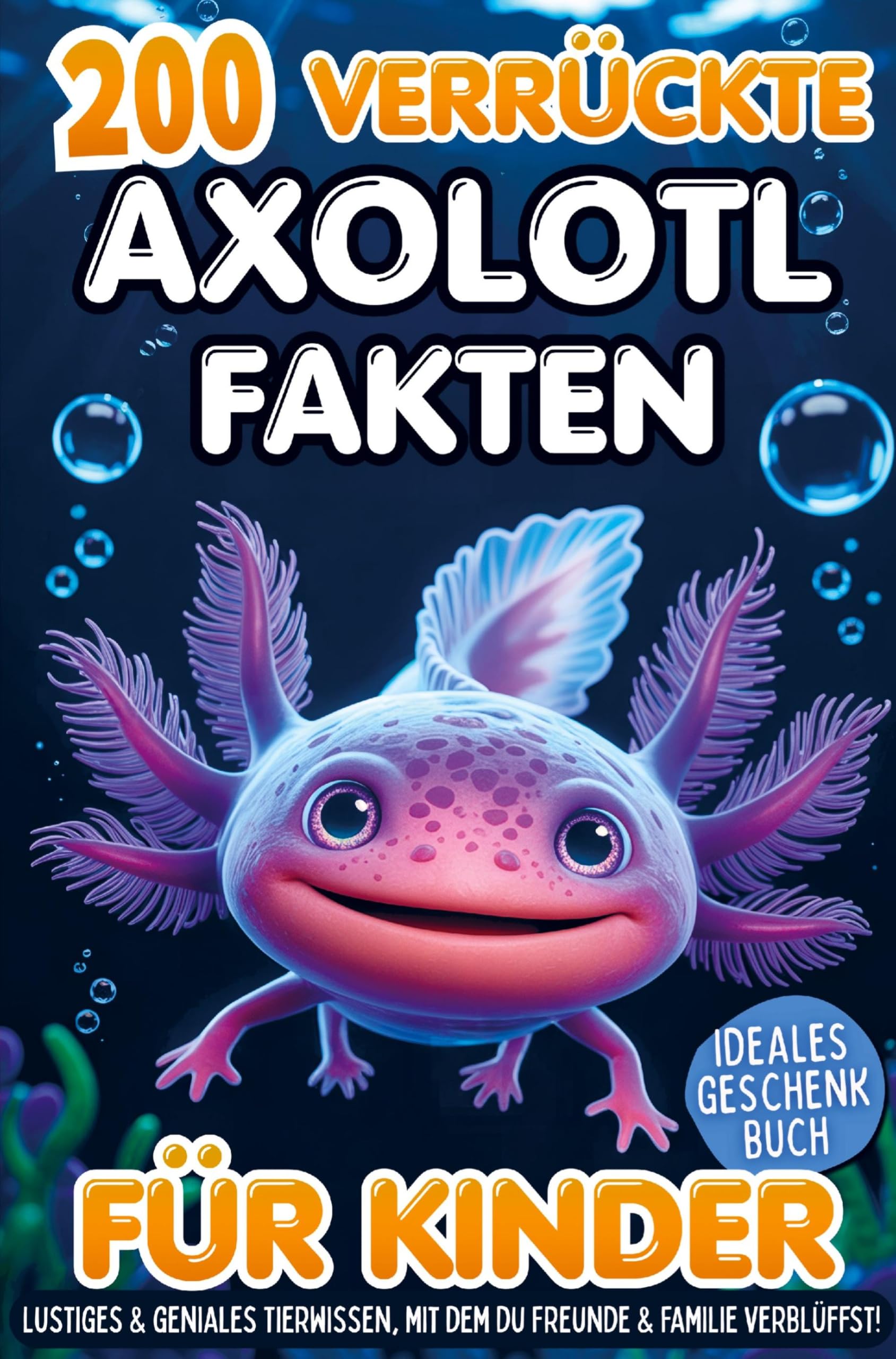 Bookmundo Axolotl Fakten für Kinder Lustiges & geniales Tierwissen, mit dem du Freunde & Familie verblüffst!