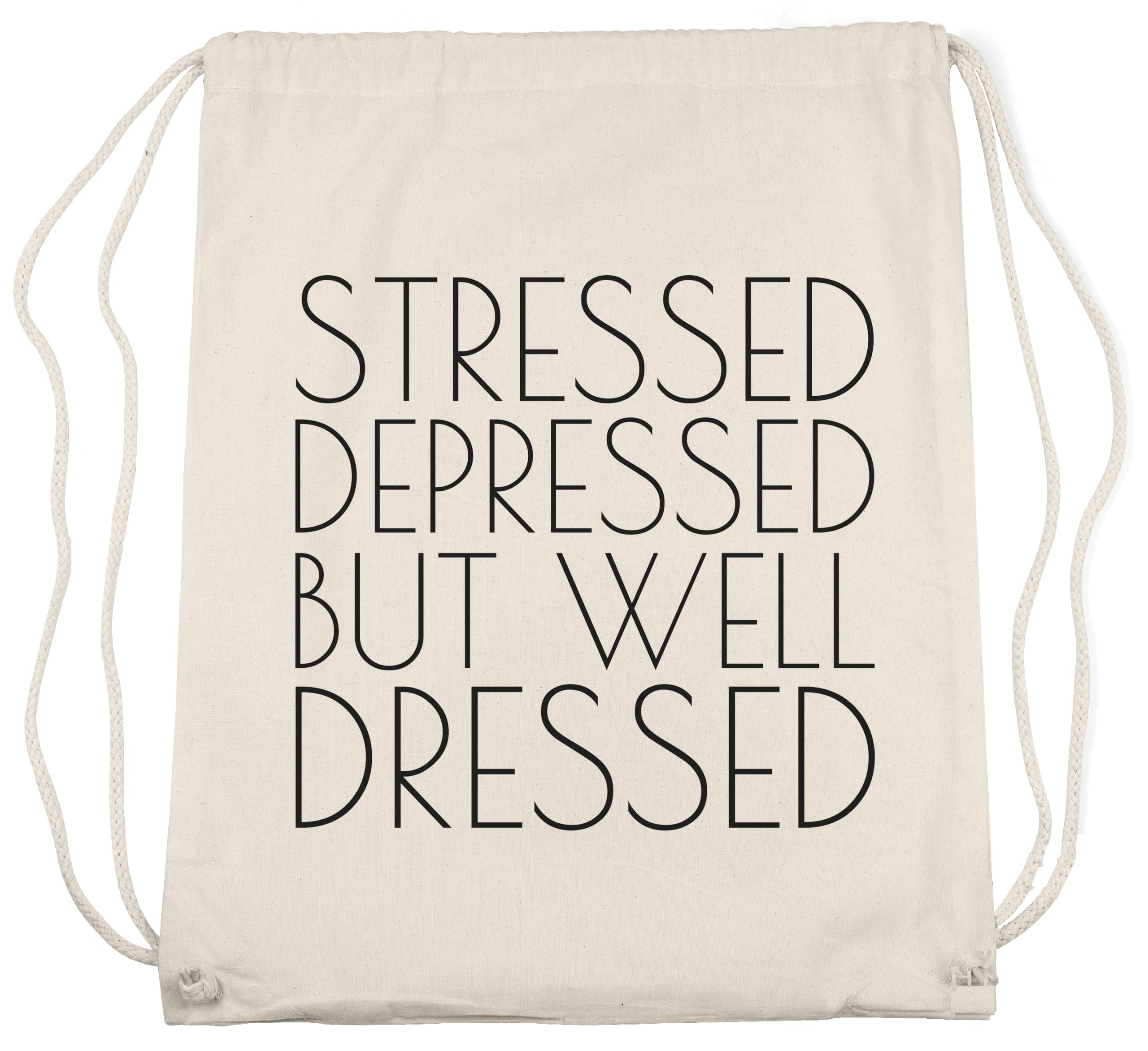 TaxWise Stressed Depressed But Well Dressed Funny Slogan Personalised Printed Cotton Drawstring Bag/Personalised PE Bag/Organic Drawstring Sack/Express Yourself Through A Custom Design