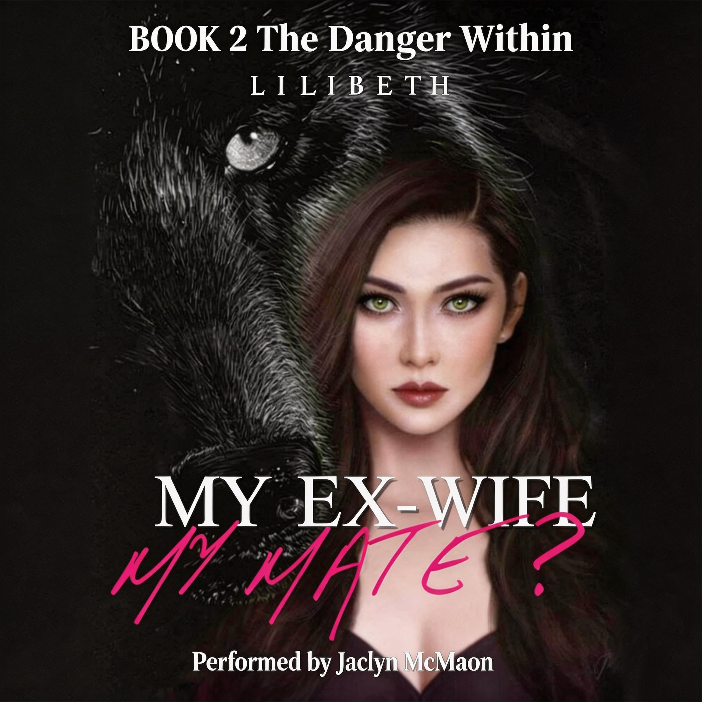 Cover art for My Ex-Wife, My Mate?: The Danger Within